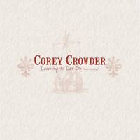 Corey Crowder : Learning To Let Go